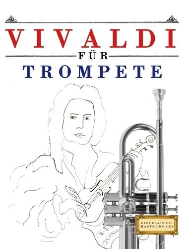 Vivaldi für Trompete: 10 Leichte Stücke für Trompete Anfänger Buch