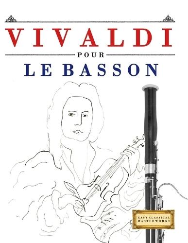 Vivaldi pour le Basson: 10 pièces faciles pour le Basson débutant livre