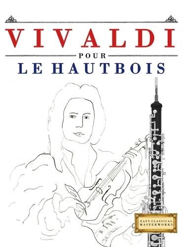Vivaldi pour le Hautbois: 10 pièces faciles pour le Hautbois débutant livre