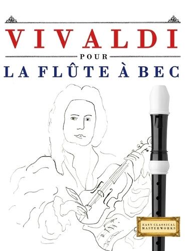 Vivaldi pour la Flûte à bec: 10 pièces faciles pour la Flûte à bec débutant livre