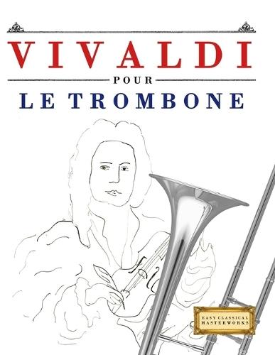 Vivaldi pour le Trombone: 10 pièces faciles pour le Trombone débutant livre