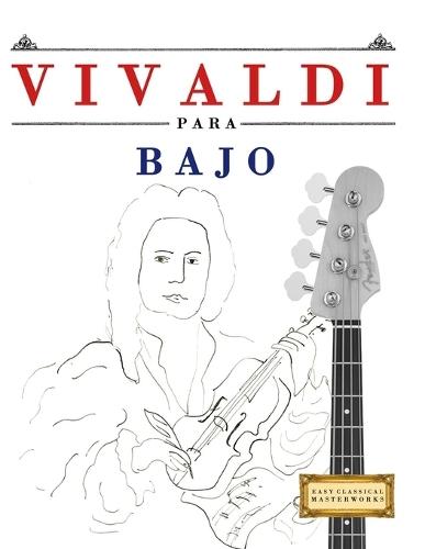 Vivaldi para Bajo: 10 Piezas Fáciles para Bajo Libro para Principiantes