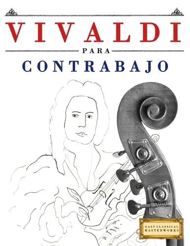 Vivaldi para Contrabajo: 10 Piezas Fáciles para Contrabajo Libro para Principiantes