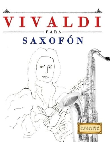 Vivaldi para Saxofón: 10 Piezas Fáciles para Saxofón Libro para Principiantes
