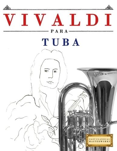 Vivaldi para Tuba: 10 Piezas Fáciles para Tuba Libro para Principiantes