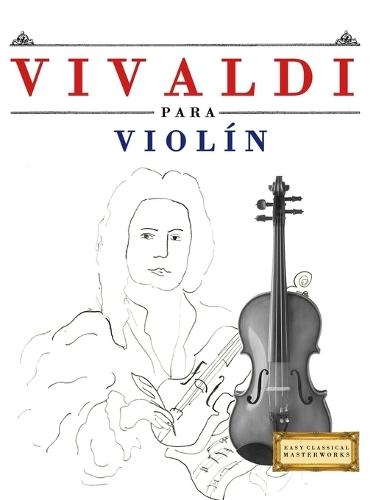 Vivaldi para Violín: 10 Piezas Fáciles para Violín Libro para Principiantes