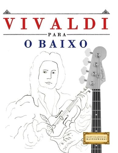 Vivaldi para o Baixo: 10 peças fáciles para o Baixo livro para principiantes