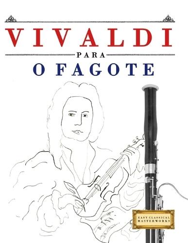 Vivaldi para o Fagote: 10 peças fáciles para o Fagote livro para principiantes