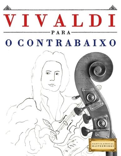 Vivaldi para o Contrabaixo: 10 peças fáciles para o Contrabaixo livro para principiantes