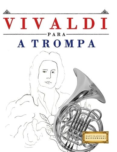 Vivaldi para a Trompa: 10 peças fáciles para a Trompa livro para principiantes