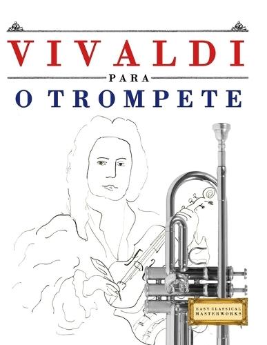 Vivaldi para o Trompete: 10 peças fáciles para o Trompete livro para principiantes