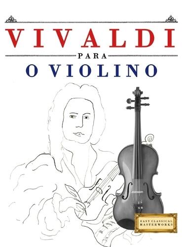 Vivaldi para o Violino: 10 peças fáciles para o Violino livro para principiantes