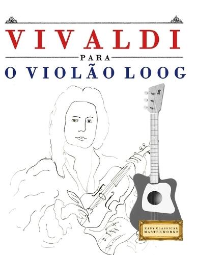 Vivaldi para o Violão Loog: 10 peças fáciles para Violão Loog livro para principiantes