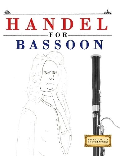 Handel for Bassoon: 10 Easy Themes for Bassoon Beginner Book