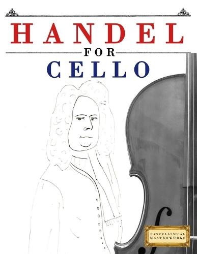 Handel for Cello: 10 Easy Themes for Cello Beginner Book