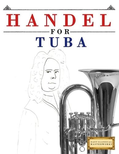 Handel for Tuba: 10 Easy Themes for Tuba Beginner Book