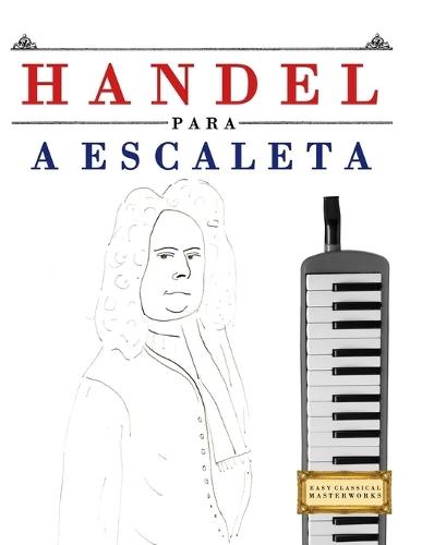 Handel para a Escaleta: 10 peças fáciles para a Escaleta livro para principiantes