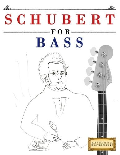 Schubert for Bass: 10 Easy Themes for Bass Guitar Beginner Book