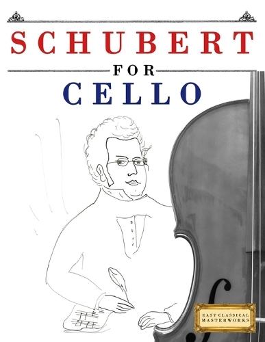Schubert for Cello: 10 Easy Themes for Cello Beginner Book