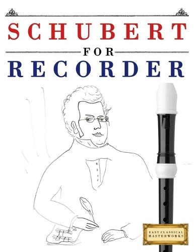 Schubert for Recorder: 10 Easy Themes for Recorder Beginner Book