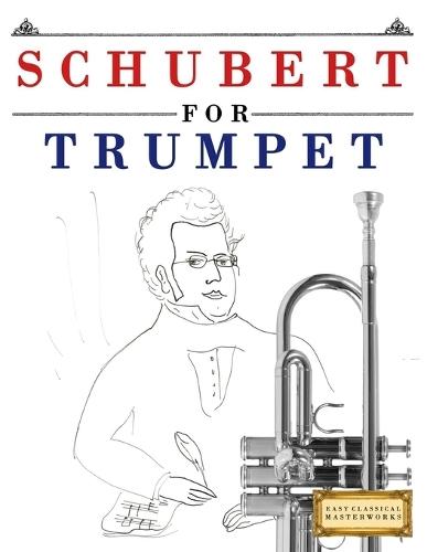 Schubert for Trumpet: 10 Easy Themes for Trumpet Beginner Book