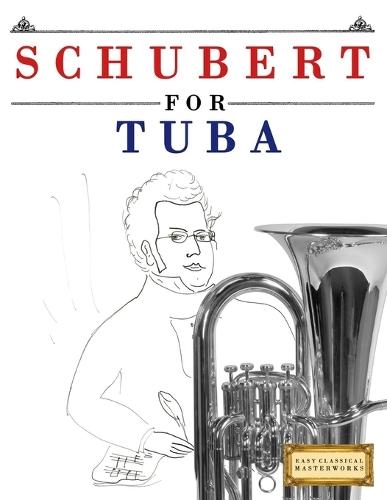 Schubert for Tuba: 10 Easy Themes for Tuba Beginner Book