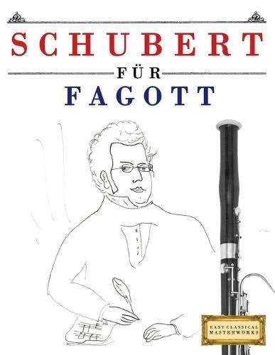 Schubert für Fagott: 10 Leichte Stücke für Fagott Anfänger Buch
