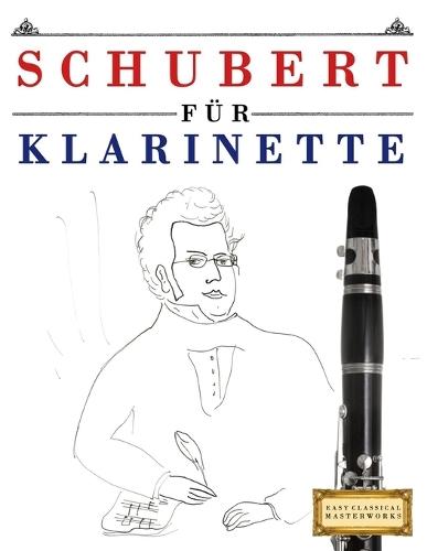 Schubert für Klarinette: 10 Leichte Stücke für Klarinette Anfänger Buch