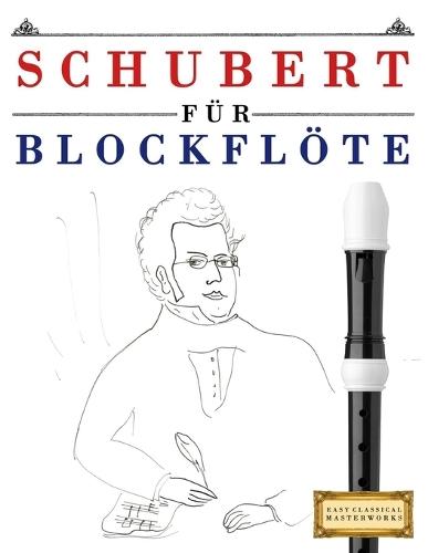 Schubert für Blockflöte: 10 Leichte Stücke für Blockflöte Anfänger Buch
