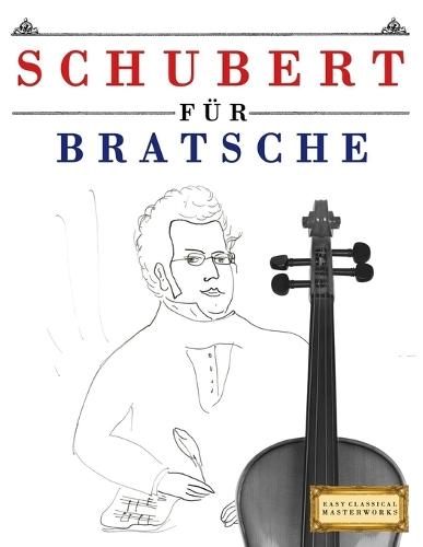 Schubert für Bratsche: 10 Leichte Stücke für Bratsche Anfänger Buch