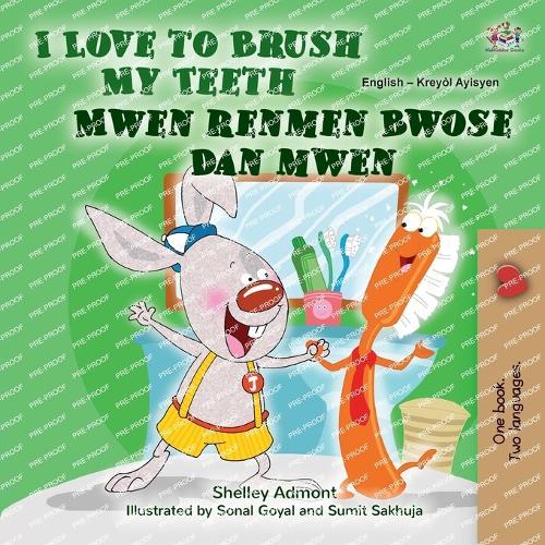 I Love to Brush My Teeth (English Haitian Creole Bilingual Book for Kids)