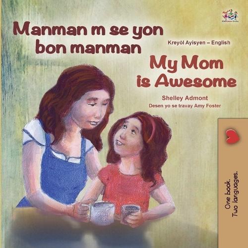 My Mom is Awesome (Haitian Creole English Bilingual Book)