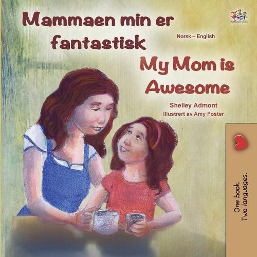 My Mom is Awesome (Norwegian English Bilingual Book)