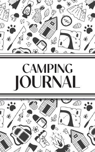 Camping Journal (Black and White Camping Doodles) (Hardcover): 6""x9"" Hardcover RV & Camping Trip Log Book with Campsite Ratings, Travel Notes, Checklists, and Memory Pages - Perfect for Families, Campers, and Outdoor Enthusiasts