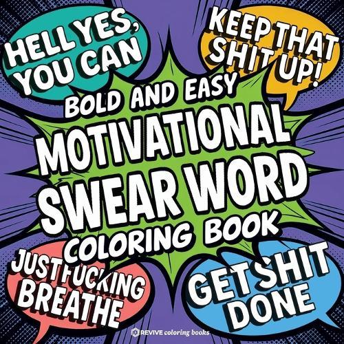 Bold & Easy Motivational Swear Word Coloring Book for Adults: Hilarious and Inspirational Designs for Stress Relief Coloring