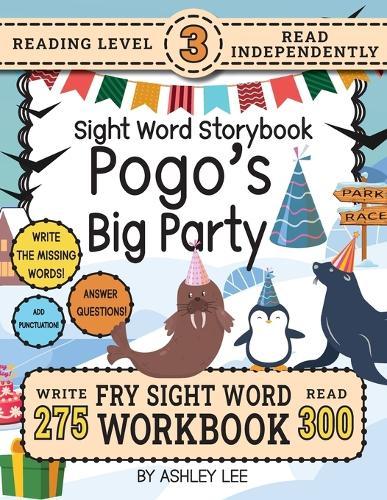 300 Sight Word Storybook, Pogo's Big Party (Level 3): Write Over 275 Fry Sight Words while you Read a Fun Story and Show Your Understanding on Activity Pages! 8.5""x11"" (Index And Answer Key Included)