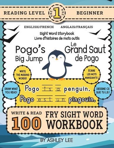 100 Sight Word Storybook Workbook, Pogo's Big Jump (Level Pre-1) Bilingual English/French Anglais/Français: Write Over 100 Fry Sight Words in English and French while you Read a Fun Story! 8.5""x11"" (Index Included)