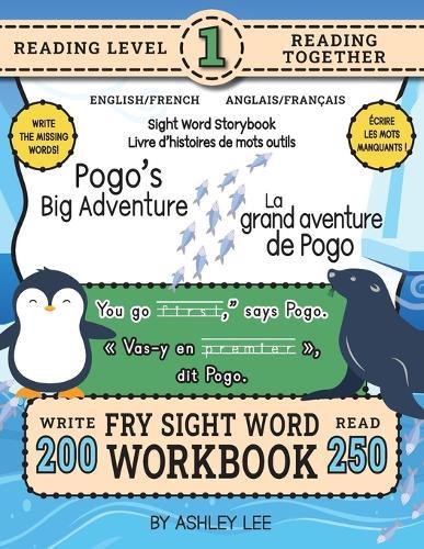 250 Sight Word Storybook, Pogo's Big Adventure (Level 1) Bilingual English/French Anglais/Français: Write Over 200 Fry Sight Words in English and French while you Read a Fun Story! 8.5""x11"" (Index Included)