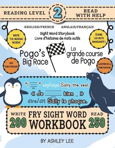 250 Sight Word Storybook, Pogo's Big Race (Level 2) Bilingual English/French Anglais/Français: Write Over 200 Fry Sight Words in English and French while you Read a Fun Story! 8.5""x11"" (Index And Answer Key Included)