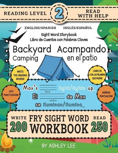 250 Sight Word Storybook, Backyard Camping (Level 2) Bilingual English/Spanish Inglés/Español: Write Over 200 Fry Sight Words in English and Spanish while you Read a Fun Story! 8.5""x11"" (Index And Answer Key Included)