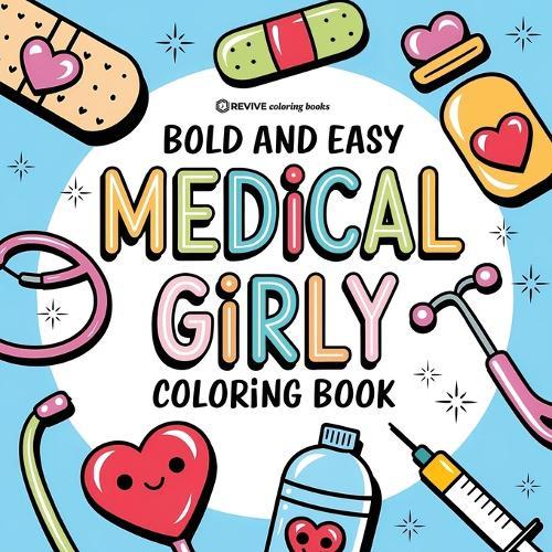 Bold & Easy Medical Girly Coloring Book: Fun & Relaxing Stress Relief Coloring