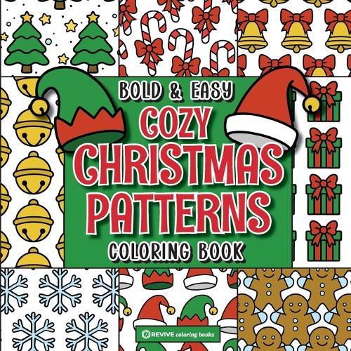 Bold & Easy Cozy Christmas Patterns Coloring Book: Cute & Festive Fun Stress Relief Coloring