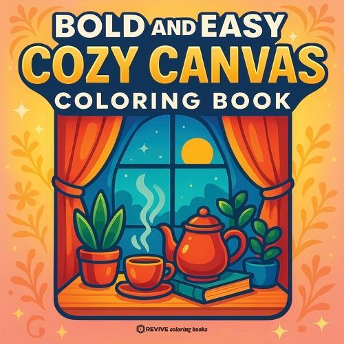 Bold & Easy Cozy Canvas Coloring Book: Fun & Relaxing Stress Relief Coloring