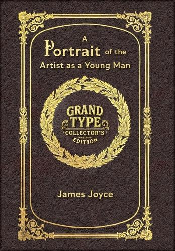 A Portrait of the Artist as a Young Man (Grand Type Collector's Edition) (Laminated Hardback with Jacket) Large Print