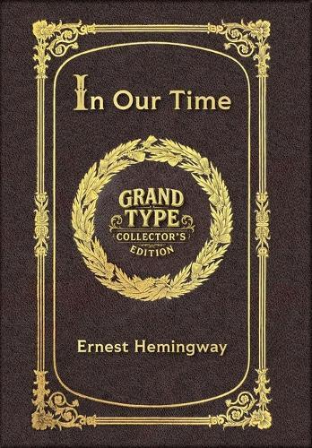 In Our Time (Grand Type Collector's Edition) (Laminated Hardback with Jacket) Large Print