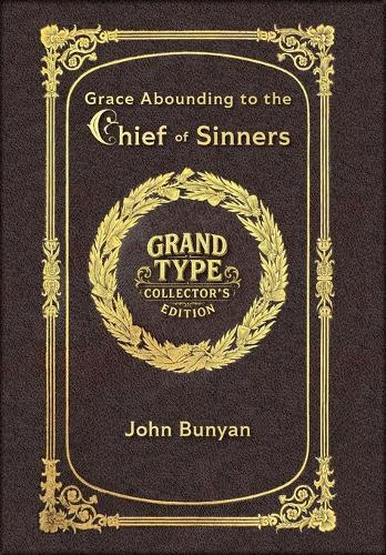 Large Print - Grace Abounding to the Chief of Sinners - Grand Type Collector's Edition - Matte Hardcover with Dust Jacket