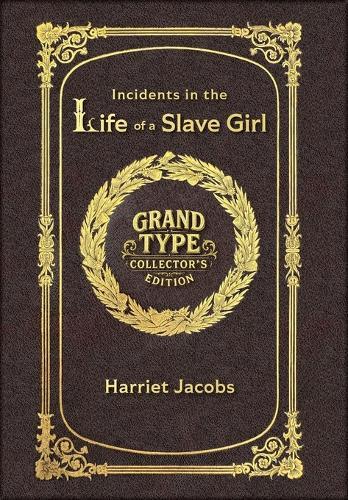Large Print - Incidents in the Life of a Slave Girl - Grand Type Collector's Edition - Matte Hardcover with Dust Jacket