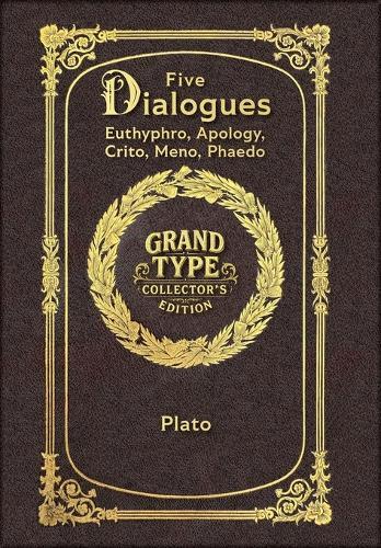 Large Print - Five Dialogues - Grand Type Collector's Edition - Matte Hardcover with Dust Jacket: Euthyphro, Apology, Crito, Meno, Phaedo