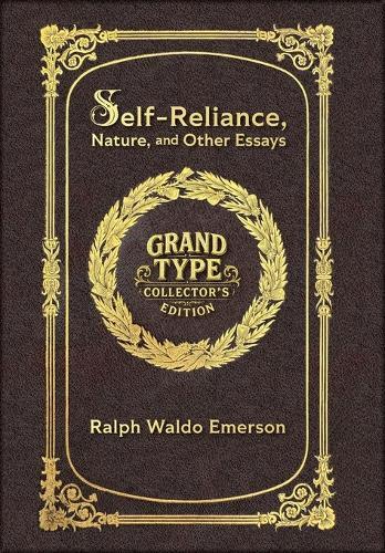 Large Print - Self-Reliance, Nature, and Other Essays - Grand Type Collector's Edition - Matte Hardcover with Dust Jacket