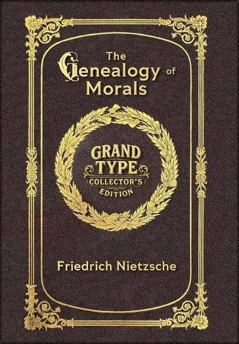 Large Print - The Genealogy of Morals - Grand Type Collector's Edition - Matte Hardcover with Dust Jacket